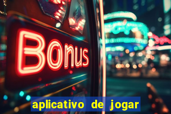 aplicativo de jogar e ganhar dinheiro